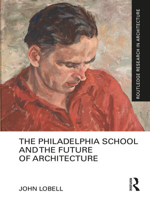 cover image of The Philadelphia School and the Future of Architecture